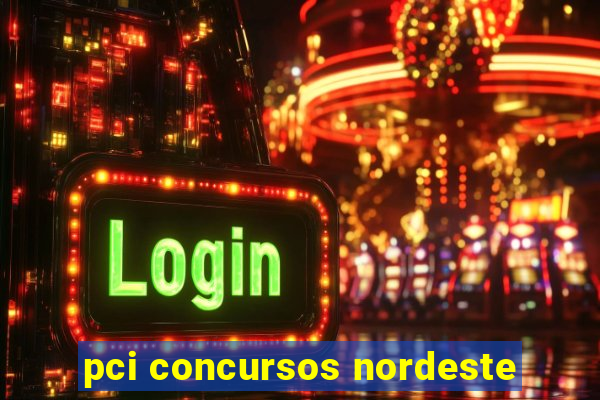 pci concursos nordeste